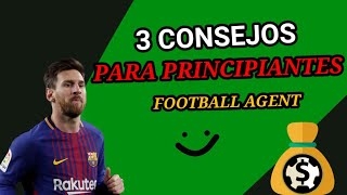 ⚽🕴️Football Agent 3 Consejos Para Principiantes Que Te Pueden Servir [upl. by Freud]