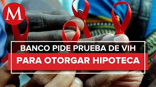 Denuncian discriminación por VIH para otorgar hipoteca [upl. by Lilli958]