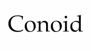 How to Pronounce Conoid [upl. by Esnahc]