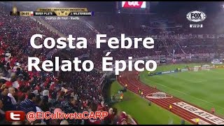 Costa FebreÉpico River Plate 8 vs J Wilstermann 0  4tos  Libertadores 2017 I ElCultivetaCARP [upl. by Chalmer]