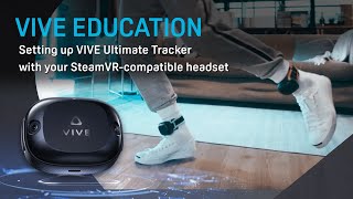 Setting up VIVE Ultimate Tracker With Your SteamVRcompatible Headset [upl. by Hamlet]