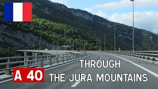 France A40 through the Jura Mountains [upl. by Ocirderf762]