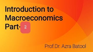 Macroeconomics Chapter 1 Part2 Introduction to Macroeconomics [upl. by Ecnerwaled]