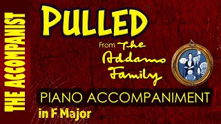 PULLED from THE ADDAMS FAMILY Musical Piano Accompaniment in F Karaoke Lyrics in CC [upl. by Johnette415]