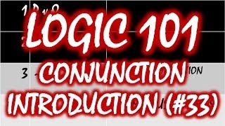 Logic 101 33 Conjunction Introduction [upl. by Dnomad]