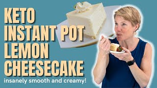 KETO INSTANT POT LEMON CHEESECAKE  the creamiest keto dessert ever [upl. by Leiria]