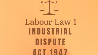 Labour Law 1 INDUSTRIAL DISPUTE ACT 1947 for 3amp5 yrs llb students [upl. by Enaid216]