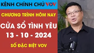 SỐ ĐẶC BIỆT KÊNH CHÍNH CHỦ VOV Tư Vấn Cửa Sổ Tình Yêu 13102024  Đinh Đoàn Tư Vấn Tình Yêu [upl. by Lalittah]