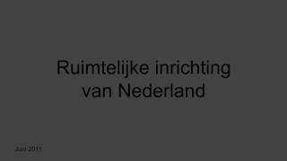 Ruimtelijke inrichting van Nederland [upl. by Inahs398]