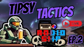 TIPSY TACTICS EP2 [upl. by Chris]