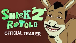 Shrek 2 Retold Trailer [upl. by Bouldon]