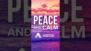 Experience Peace and Calm  Abide Meditation App [upl. by Vaden]