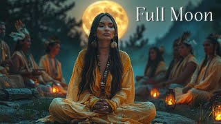 FULL MOON  Native American Flute To Get Rid of All Bad Energy  Stop Thinking Too Much [upl. by Zosema434]