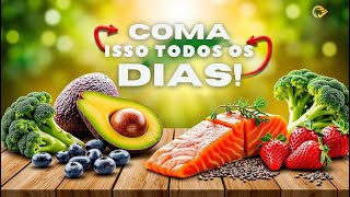 Alimentos que Você Deve Comer Todos os Dias para Viver Mais [upl. by Pitts]