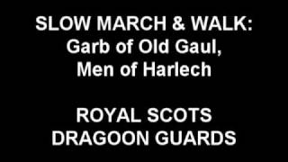 Slow March and Walk Garb of Old Gaul Men of Harlech  Royal Scots Dragoon Guards [upl. by Reginnej]