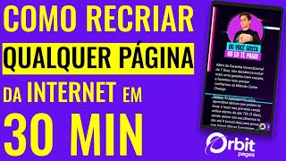 Como Recriar Qualquer Página da Internet em 30 Minutos com Orbit Pages [upl. by Zannini108]