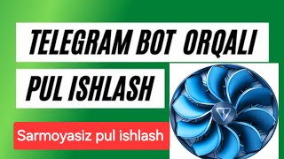 Sarmoyasiz pul ishlash Telegram bot orqali sarmoyasiz pul ishlash [upl. by Magnum493]