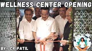 Wellness Center Opening  By The Union Minister of Jal Shakti of India  Shree C R Patil [upl. by Sivat]