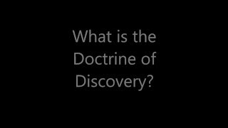 What is the Doctrine of Discovery in 7 minutes [upl. by Acissej]