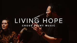 Cross Point Music  “LIVING HOPE” feat Setnick Sene [upl. by Nolrak324]