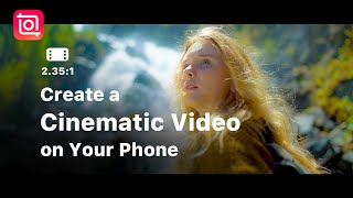 How to Create a Cinematic Video on Your Phone InShot Tutorial [upl. by Naor226]