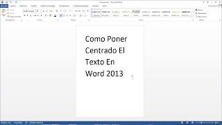 Como Poner Centrado El texto En Word 2013 [upl. by Ellehcit]