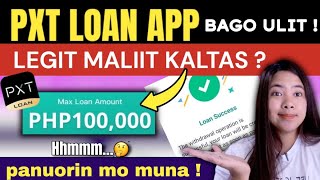 BAGO AT LEGIT MALIIT ANG KALTAS🔥 PXT LOAN APP HONEST REVIEW 2024 [upl. by Monarski]