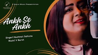 Ankh Se Ankh Milao  Hashmat Sultana  V Barot  Waseem Mumtaz  Hashmat Sultana New Song [upl. by Aitenev]