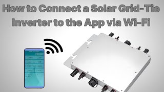 Solar GridTie Inverter  WiFi amp APP Setup Explained howto remotecontrol [upl. by Assetak]