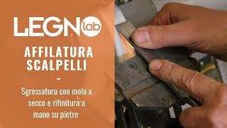 5 COME AFFILARE GLI SCALPELLI DA FALEGNAMERIA Sgrossare con mola a secco e rifinire a mano su pietre [upl. by Hastie54]