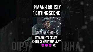 IP MAN 4 BRUSLY epic FIGHT SCENE 4K VIDEO short viral ipman4 bruslee assibarabida [upl. by Katlaps]