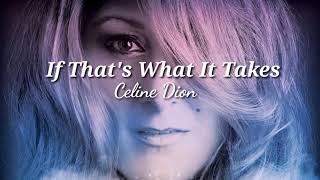 Celine Dion  If Thats What It Takes [upl. by Annuaerb]