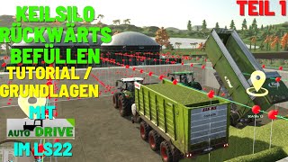 LS22AutoDriveKeilsilo rückwärts befüllenTutorialGrundlagen DeutschGerman Ep3 Teil 1 [upl. by Sualohcin674]