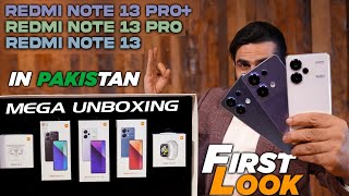 Redmi Note 13 Pro PlusNote 13 ProNote 13 In Pakistan  Price amp Specs  Mega Unboxing amp First Look [upl. by Lleznod]