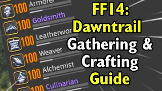 FF14 Dawntrail Gathering amp Crafting Guide  90 to 100 FAST AND EASY [upl. by Ydderf]