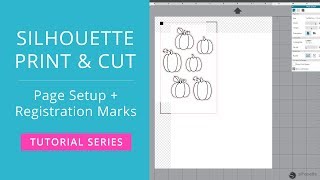 Silhouette Print and Cut Tutorial  Page Setup amp Registration Marks [upl. by Etnoed68]