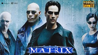 The Matrix 1999 Movie  SciFi amp Action  Keanu Reeves  The Matrix Full Movie Review amp Fact [upl. by Einnal]