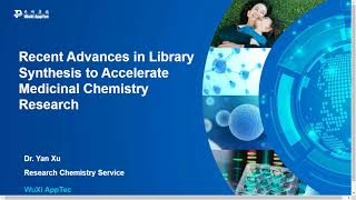 Recent Advances in Library Synthesis to Accelerate Medicinal Chemistry Research  Dr Yan Xu [upl. by Ede]