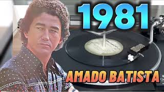 AMADO BATISTA 1981 RELÍQUIA 1981 AMADO BATISTA 1981 AS ANTIGAS 1981 😱 [upl. by Oitaroh]