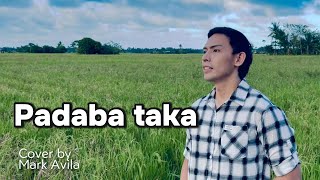 Padaba Taka  Mark Avila Cover  Lyrics [upl. by Emya671]