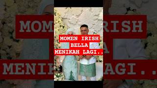 IRISH BELLA MENIKAH LAGI shortvideo shortsfeed shortsviral shorts irishbella [upl. by Akeemaj]