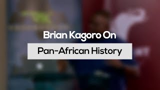 History of PanAfricanism with Brian Kagoro [upl. by Aleira]