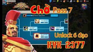 🔴KVK 2377  Chờ PASS 7 bem nhau  16 ngày Unlock 6 đạo làm những gì  rok games game f2pgaming [upl. by Nireves]