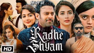 Radhe Shyam Full Movie Hindi Dubbed I Prabhas I Pooja Hegde I Bhagyashree I Jagapathi Babu Facts [upl. by Akiemehs100]