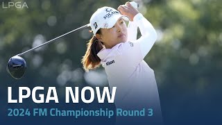 LPGA Now  2024 FM Championship Round 3 [upl. by Angrist]