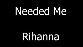 Rihanna  Needed Me Lyrics [upl. by Eelrefinnej]