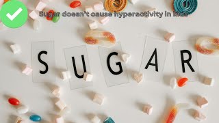 Does Sugar Make Kids Hyperactive [upl. by Aisaim]