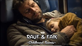 Rauf amp Faik  Childhood Jarico Remix New Extended 2024 DeepHouseHD🔥🔥 childhood remix slap house [upl. by Ainotahs125]