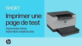 Imprimer une page de test avec les imprimantes HP LaserJet séries M207M212 et M207e212e [upl. by Shiff]