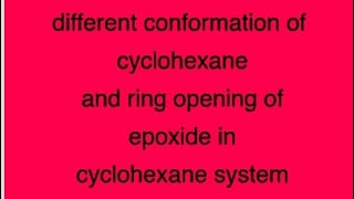 relative conformation of cyclohexane and ring opening of epoxide by half chair method L2 [upl. by Aminta317]